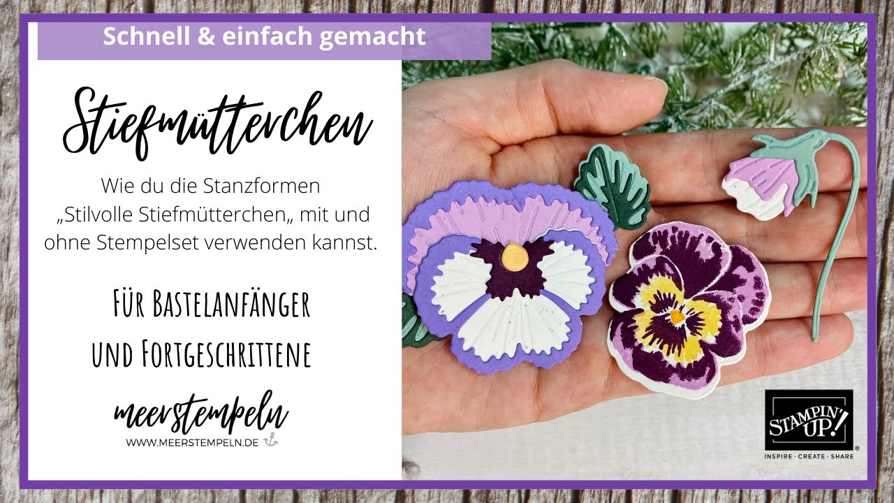 ⚓️ Kurz erklärt - Stanzformen Stiefmütterchen-Mix mit und ohne Stempelset verwenden - Stampin'Up!