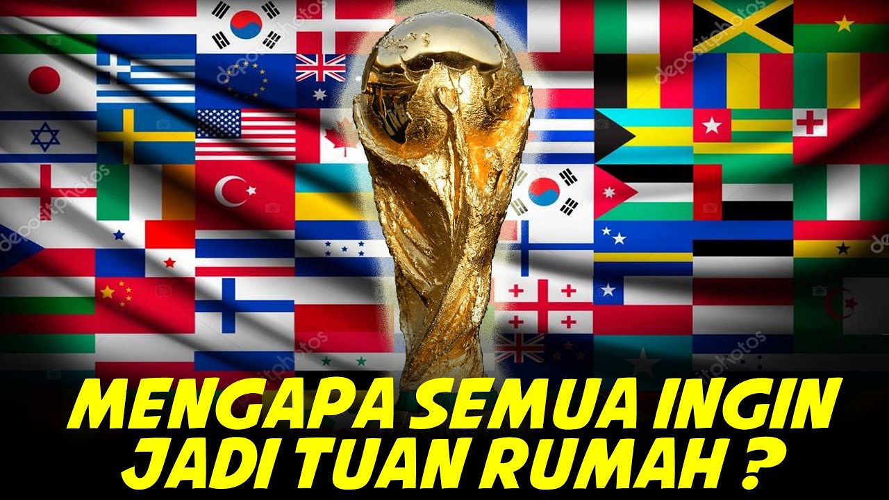 Mengapa Banyak Negara Ingin Menjadi Tuan Rumah Piala Dunia ?