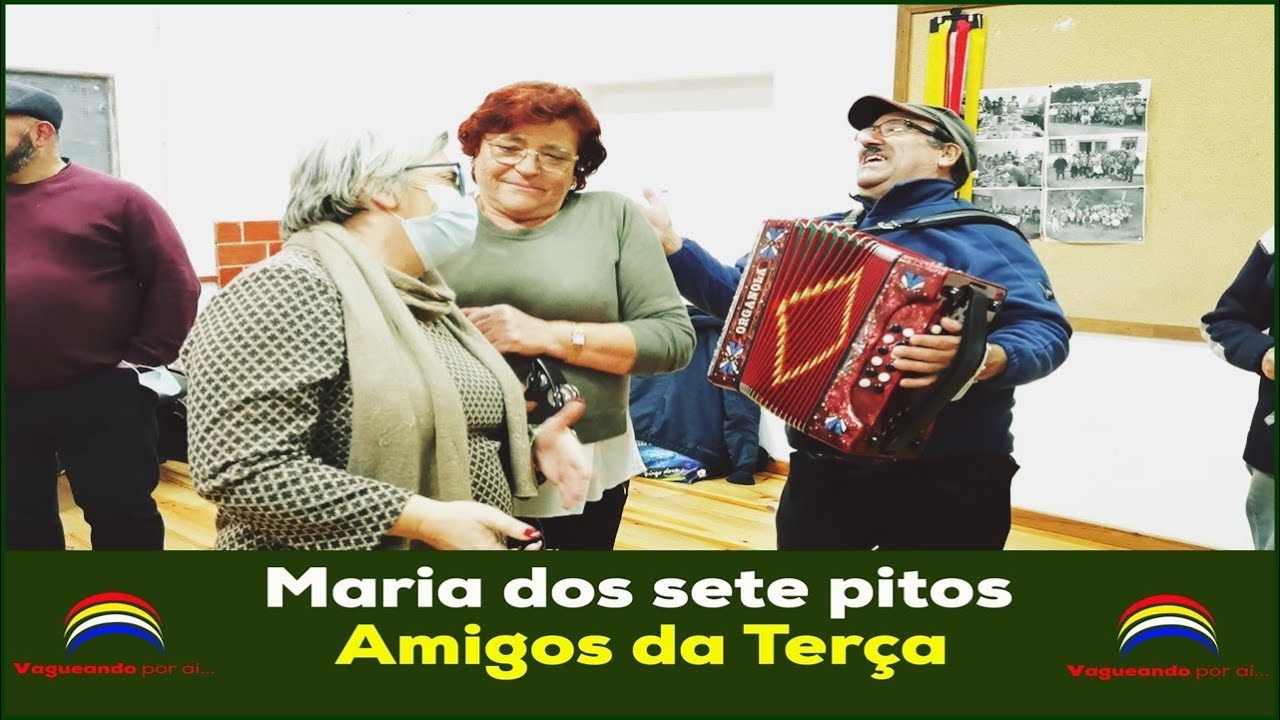 Maria dos sete pitos - Amigos da Terça - Amares