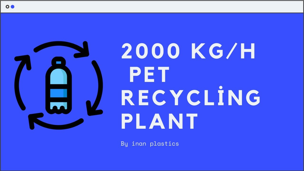 2000 Kg/H  PET Recycling Plant  (Explaining the machines) By İnan Plastik Geri dönüşüm tesisi