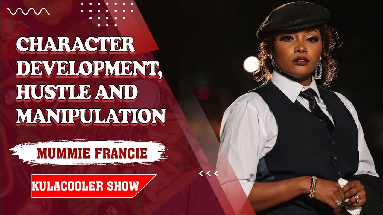 KulaCoolerShow: Getting a D+, CHARACTER DEVELOPMENT, HUSTLE and MANIPULATION - Mummie Francie