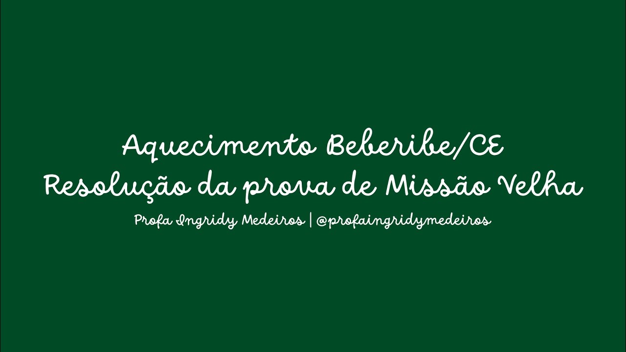 Aquecimento Beberibe/CE - Resolução da prova de Missão Velha (Instituto Consulpam)