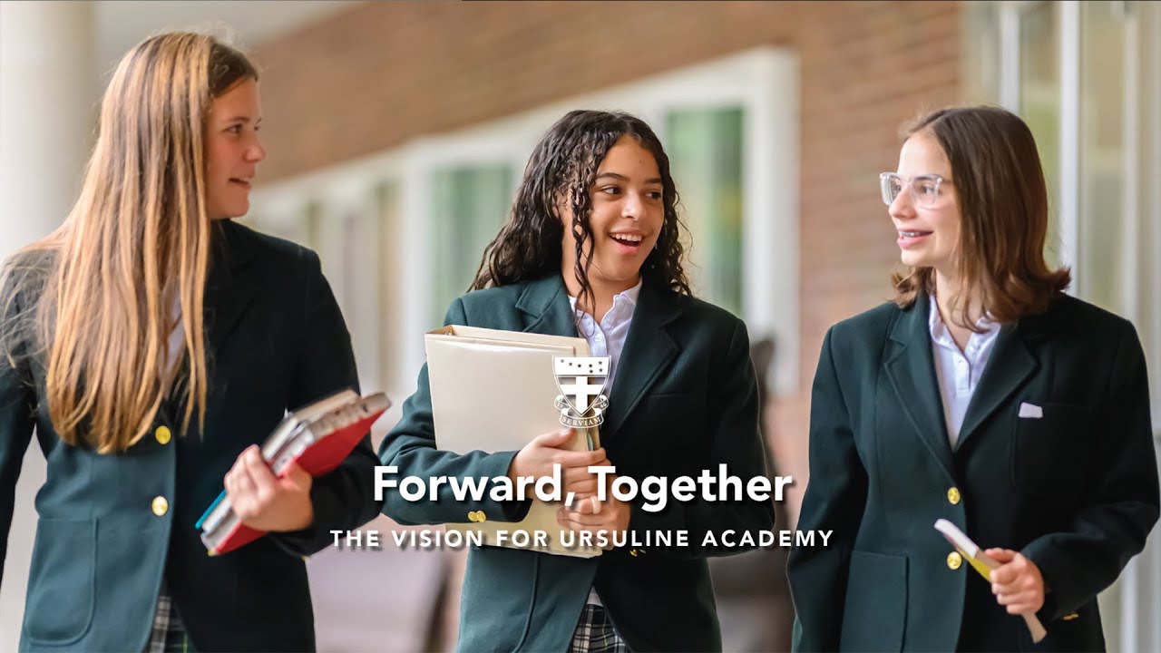Forward, Together: The Vision for Ursuline Academy