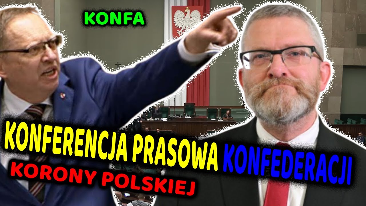 KONFERECJA PRASOWA KONFEDERACJI KORONY POLSKIEJ