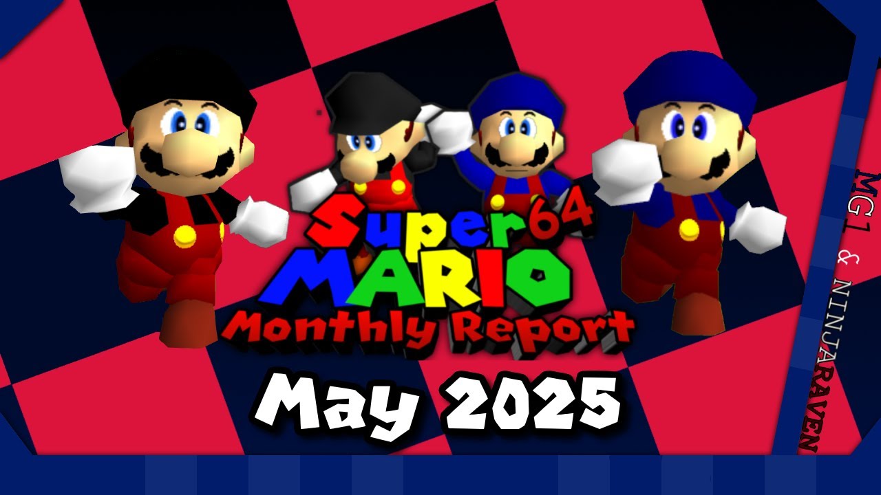 SM64 Monthly Report: May 2025