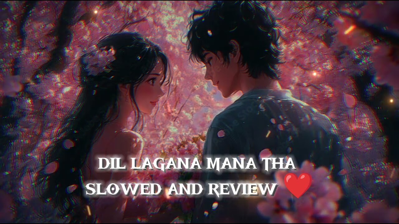 Dil Lagana Mana Tha Slowed And Review 