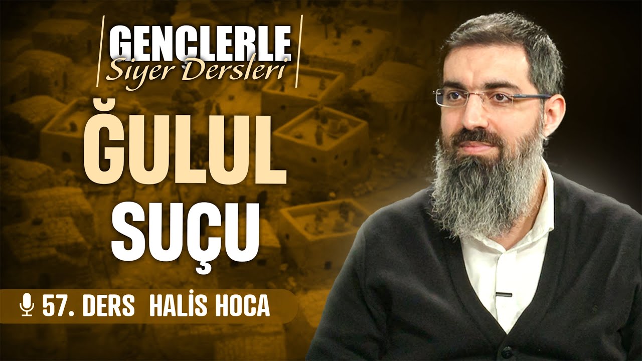 Hayber Gazvesi Sonrasında Yaşanan Hadiseler | Gençlerle Siyer Dersleri 57 | Halis Bayancuk Hoca