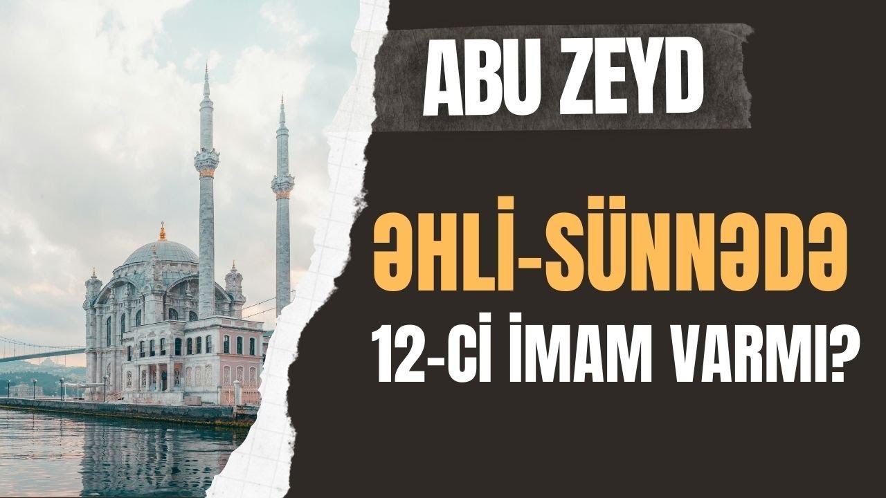 Abu Zeyd - Əhli S&uuml;nnədə 12 ci imam varmı ?