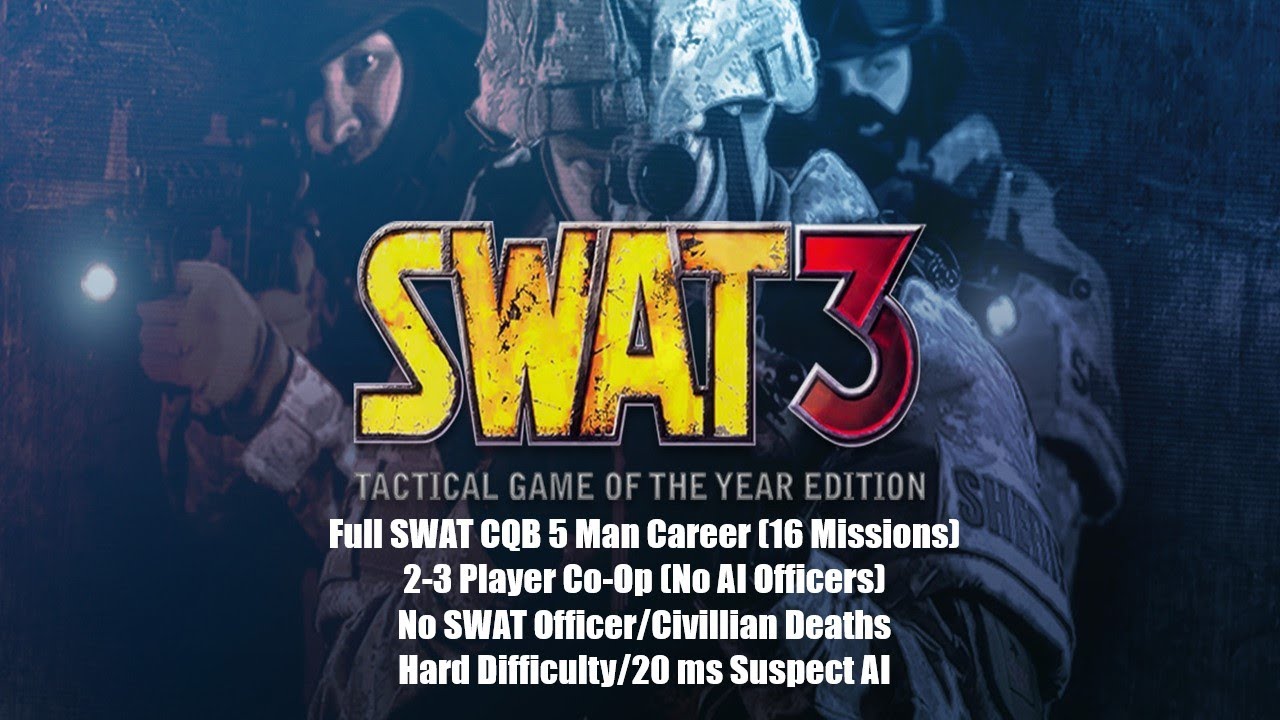 SWAT 3 TGOTY: CQB Original 5 Man Career Co-Op (Hard Difficulty/No Officer Casualties)