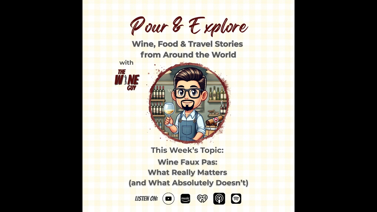 Wine Faux Pas:  What Really Matters  (and What Absolutely Doesn’t)