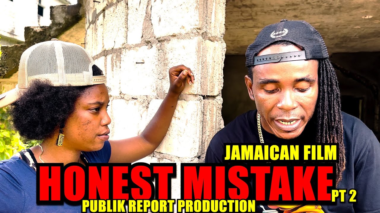 HONEST MISTAKE EPISODE 2 / JAMAICAN FILM/DRAMA/FUN /ACTION