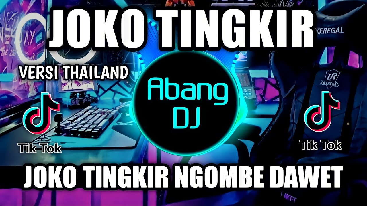 DJ JOKO TINGKIR NGOMBE DAWET REMIX VIRAL TIKTOK TERBARU 2022