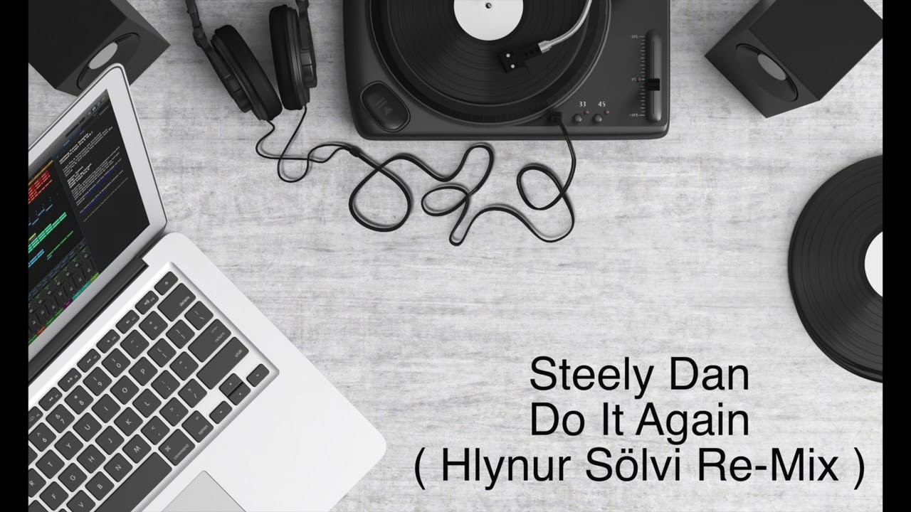 Steely Dan - Do It Again ( Hlynur Sölvi Re-Mix )