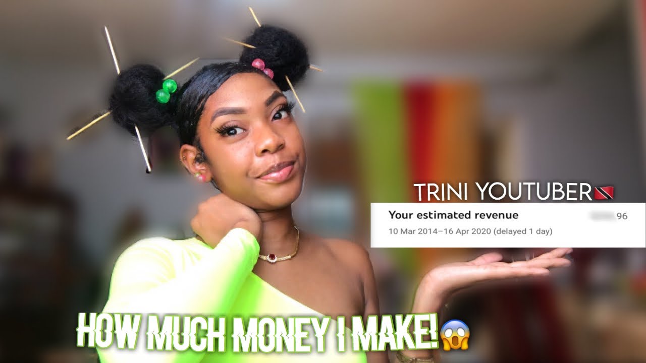 HOW MUCH MONEY I MAKE FROM YOUTUBE! | Trini Youtuber