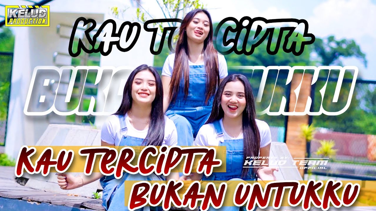 KAU TERCIPTA BUKAN UNTUKKU - KELUD PRODUCTION REMIX (DJ REMIX PALING DICARI)