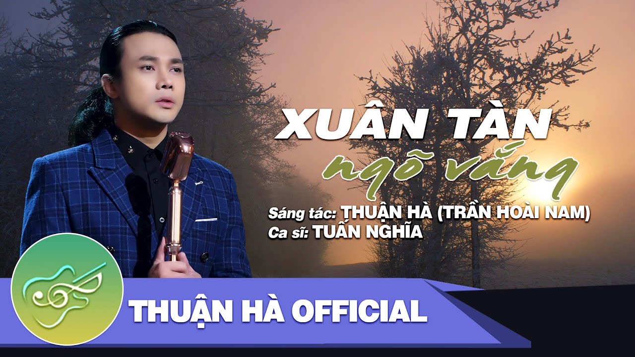XUÂN TÀN NGÕ VẮNG| THUẬN HÀ| CA SỸ TUẤN NGHĨA | MV SÂN KHẤU