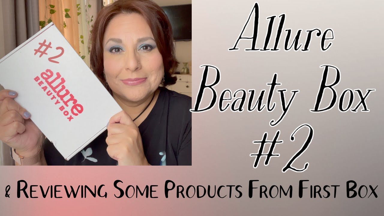 Allure Beauty Box Subscription April 2022 | Reviewing Products From March Box My Thoughts!  🥰