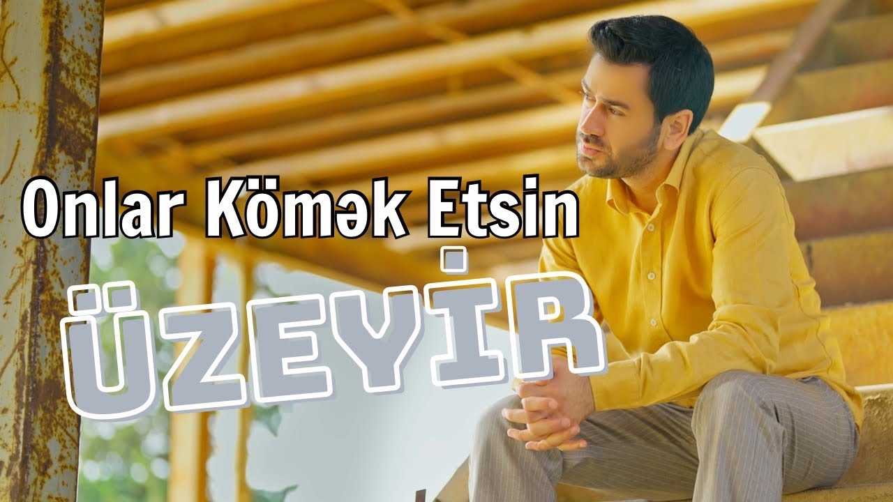 Uzeyir Mehdizade - Onlar Komek Etsin (Official Music Video)