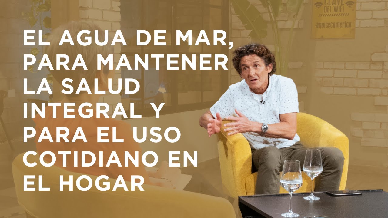 El agua de mar, para mantener la salud integral y para el uso cotidiano en el hogar