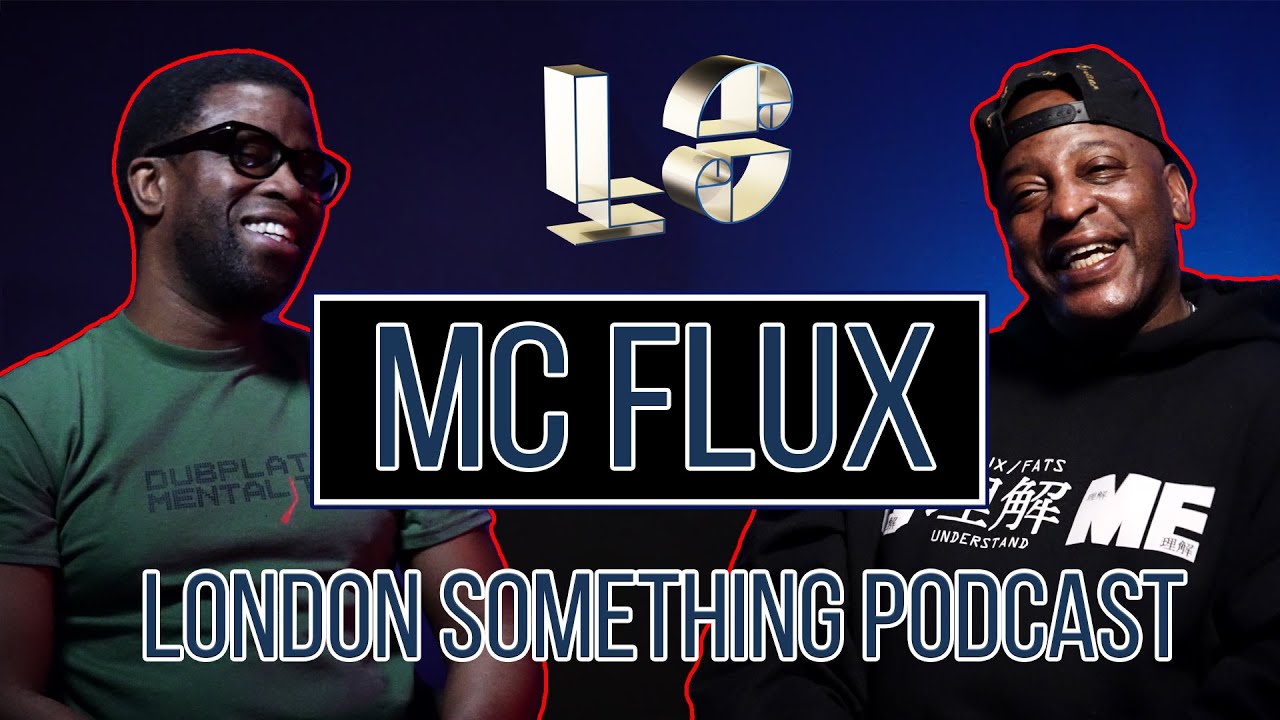 MC FLUX with Dj Ron  |  London Something Podcast