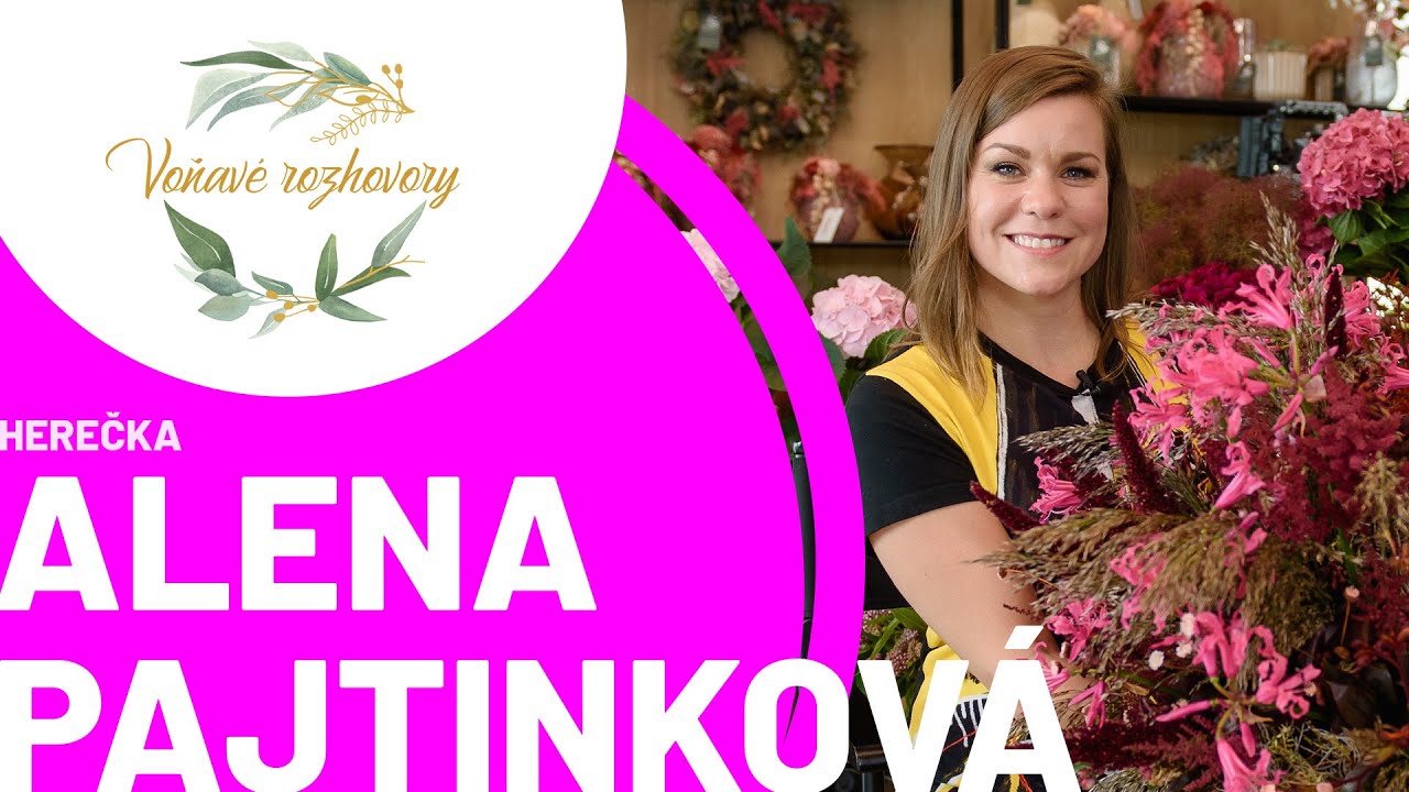 Herečka Alena Pajtinková - Voňavé rozhovory z Kvetinárstva Silencia