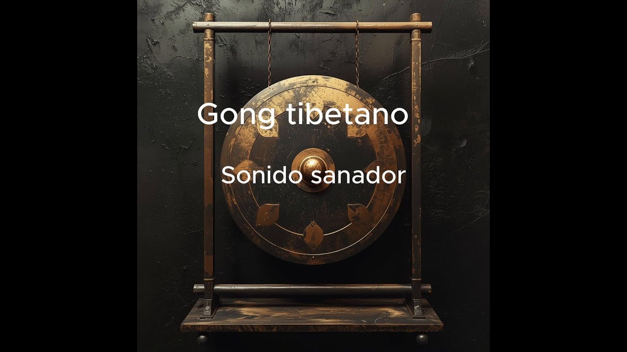Disfruta de sonidos de gongs tibetanos para meditación, relajación o concentración