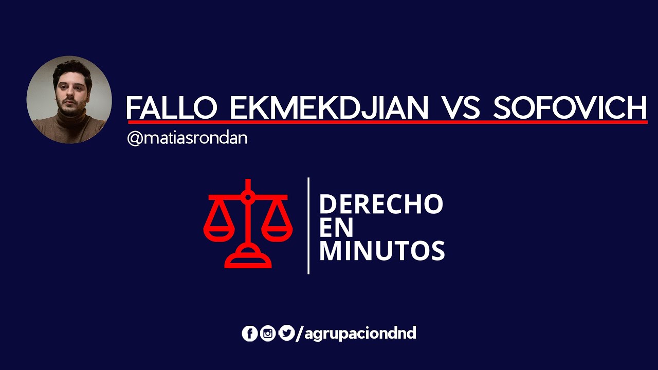 FALLO EKMEKDJIAN c/ SOFOVICH - Derecho en Minutos - Agrupación DND