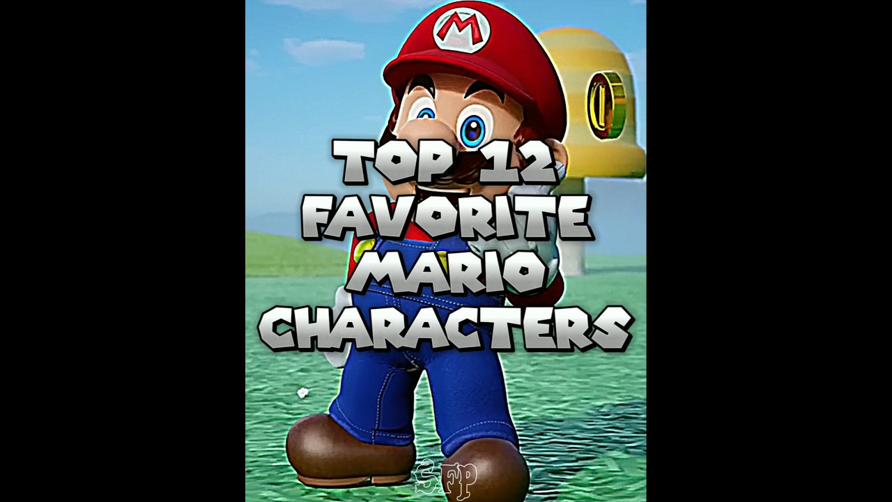 Top 12 Favorite Mario Characters (My opinion)