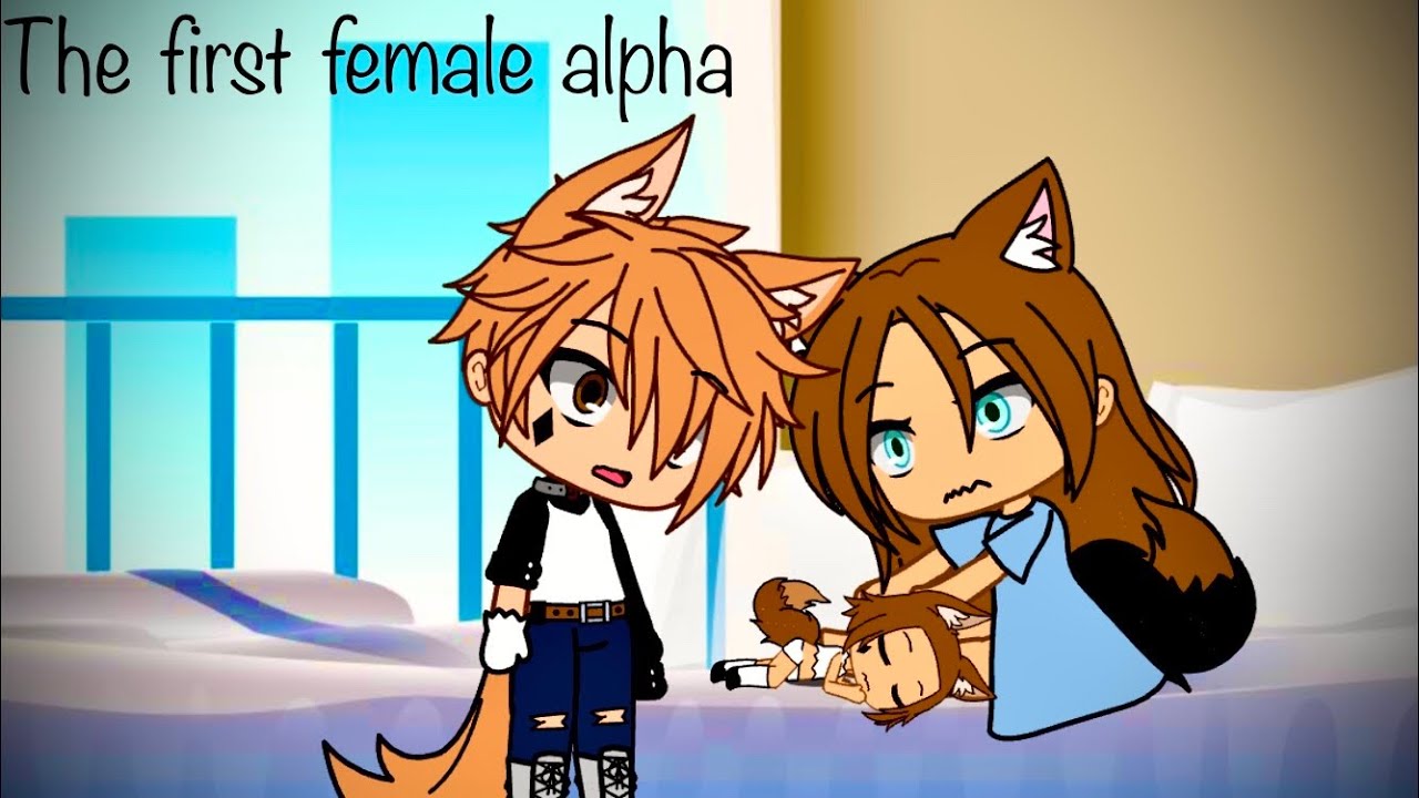 The First Female Alpha ||glmm|| Gacha sisters