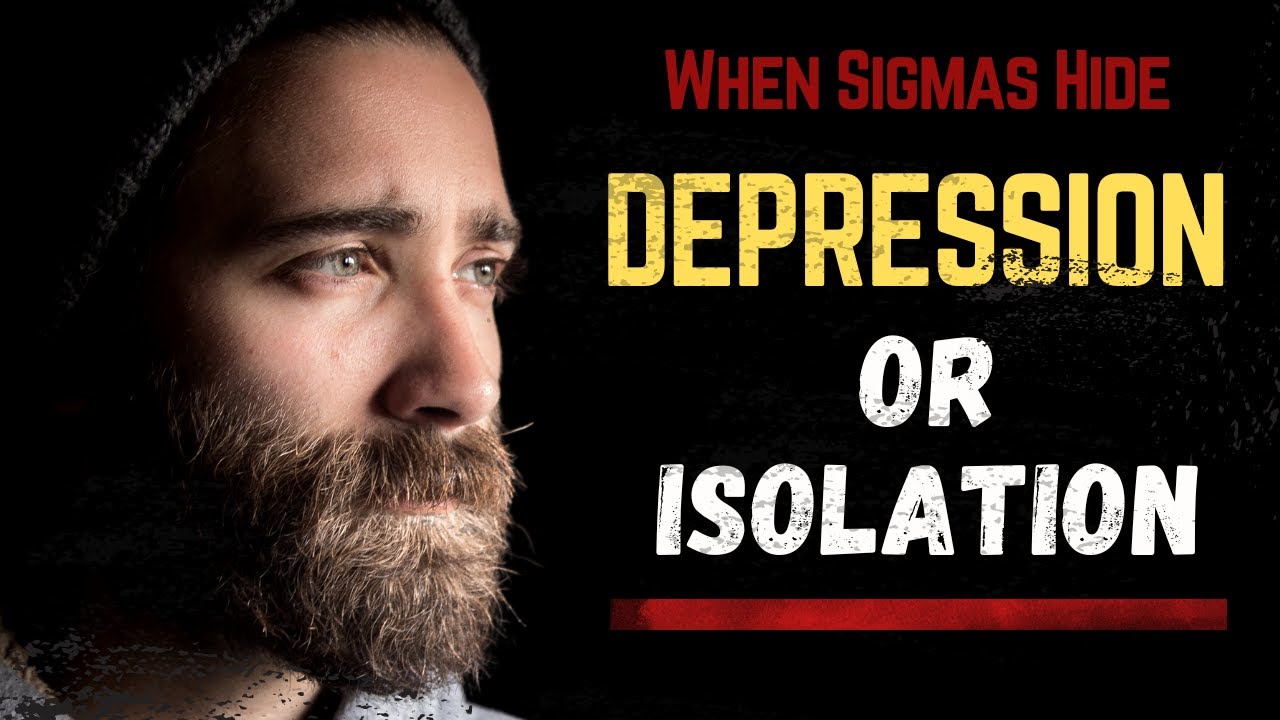 When Sigma Males HIDE | Depression Or Isolation