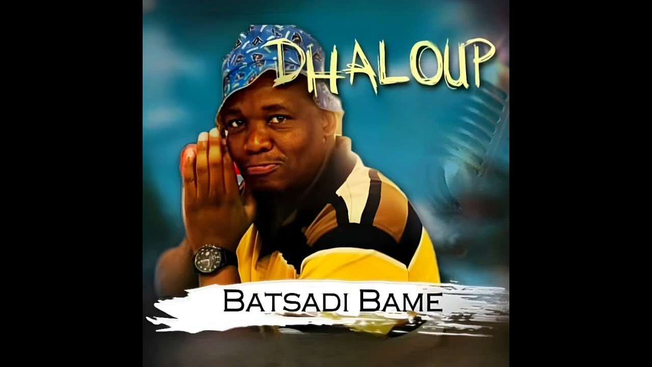 Dhaloup_-_Batsadi Bame