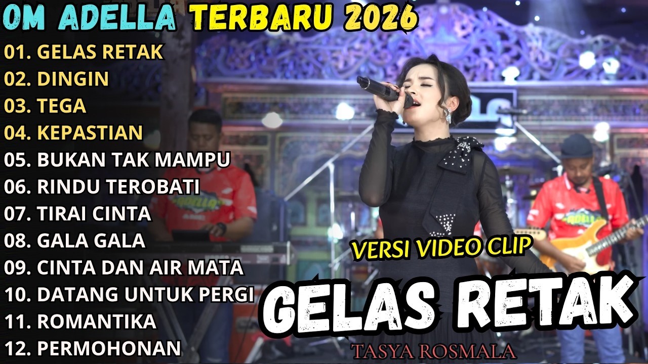 GELAS RETAK - DINGIN - TEGA FULL ALBUM OM ADELLA TASYA ROSMALA FULL ALBUM TERBARU 2026