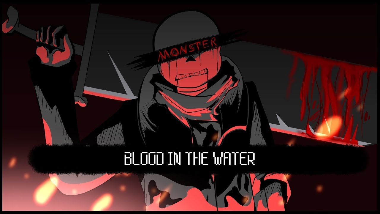 Undertale AU [AMV] Blood in the water
