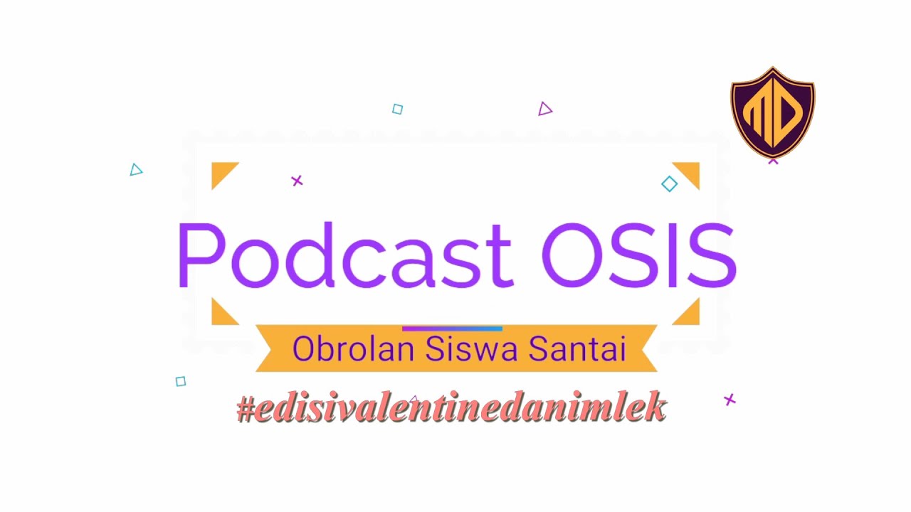 VALENTINE DAN IMLEK - Podcast OSIS (Obrolan Siswa Santai) #2