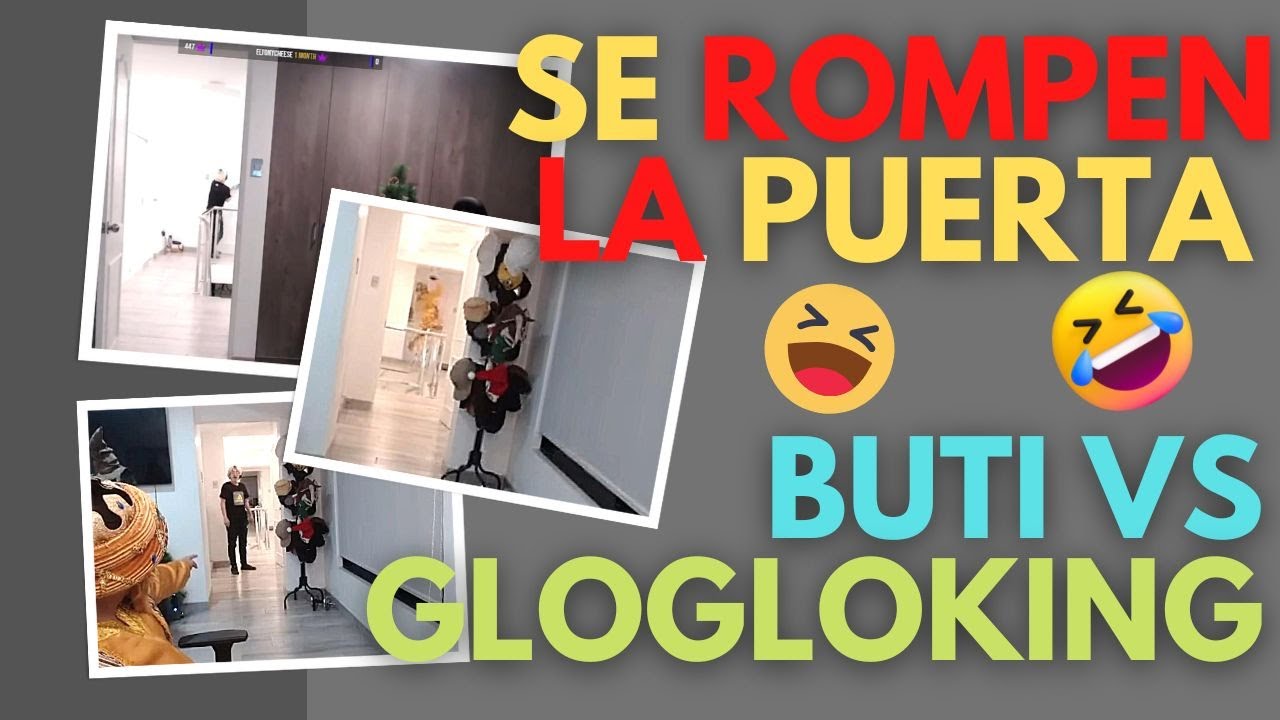 GLOGLOKING Y BUTI REVIENTAN SUS PUERTAS // F GARANTIA // CLIP GLOGLOKING // CLIP BUTI