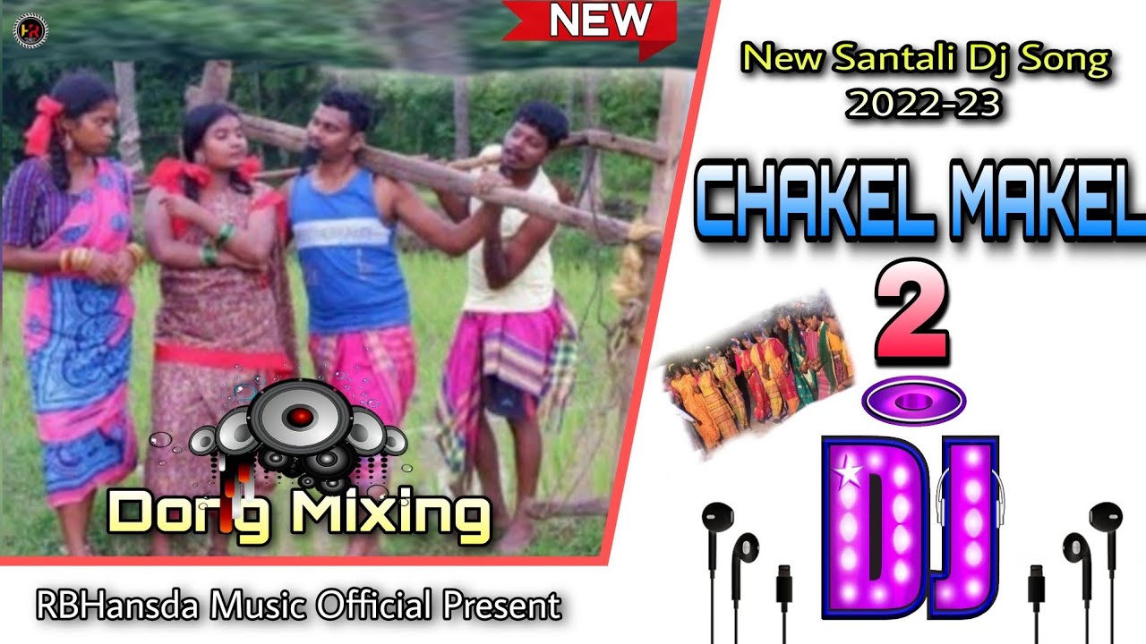 New Santali Dj 2022 || New Santali Dj Song 2022-23 || Chakel Makel 2 ||RBHansda Music Official