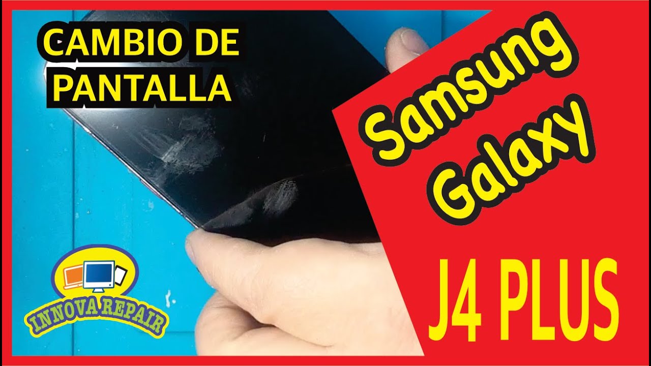 Samsung Galaxy J4 Plus Cambio de Pantalla