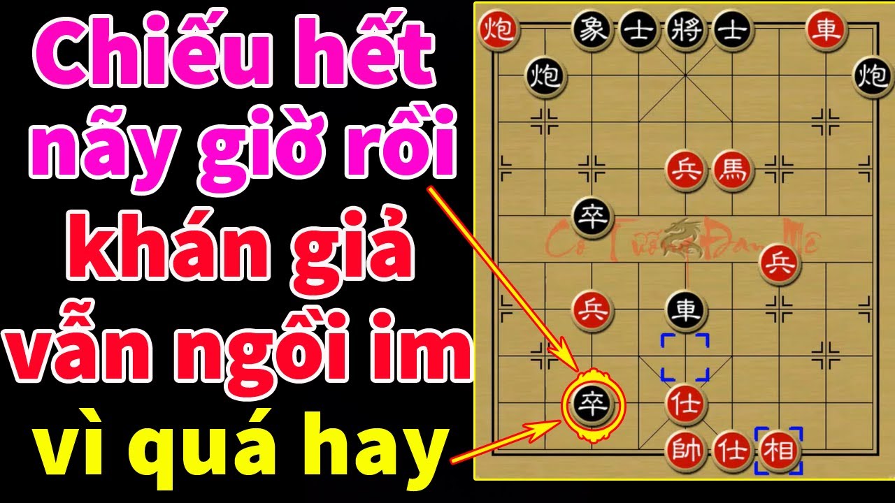 Cách Chiếu Hết Cờ Tướng Hack Não Khiến Cả Khán Đài Im Bặt Vì Quá Hay