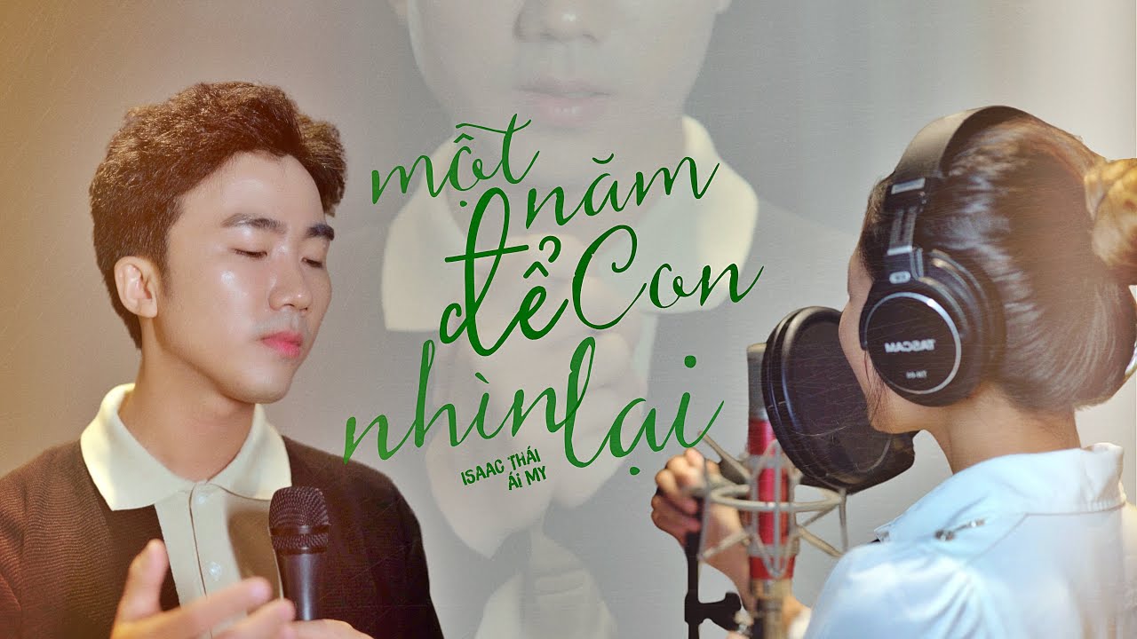 Một Năm Để Con Nhìn Lại | Isaac Thái x Ái My