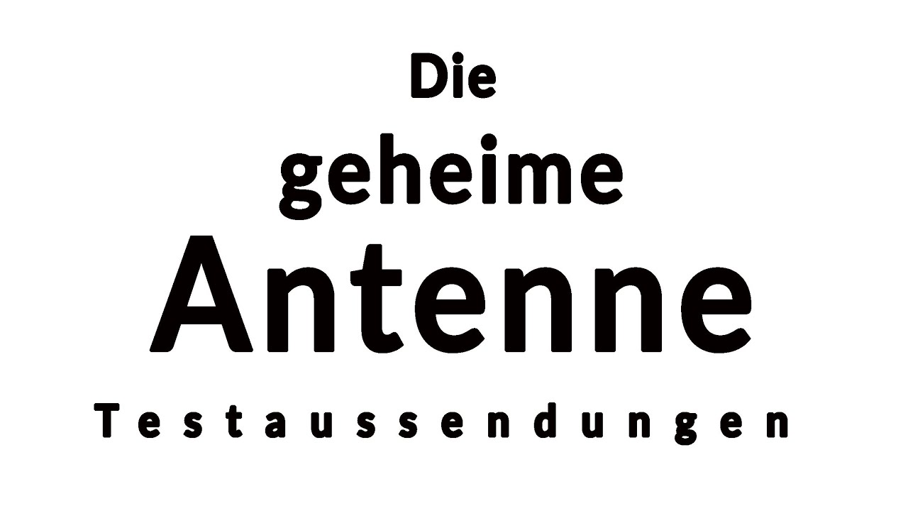 Die geheime Antenne - Testaussendungen Amateurfunk