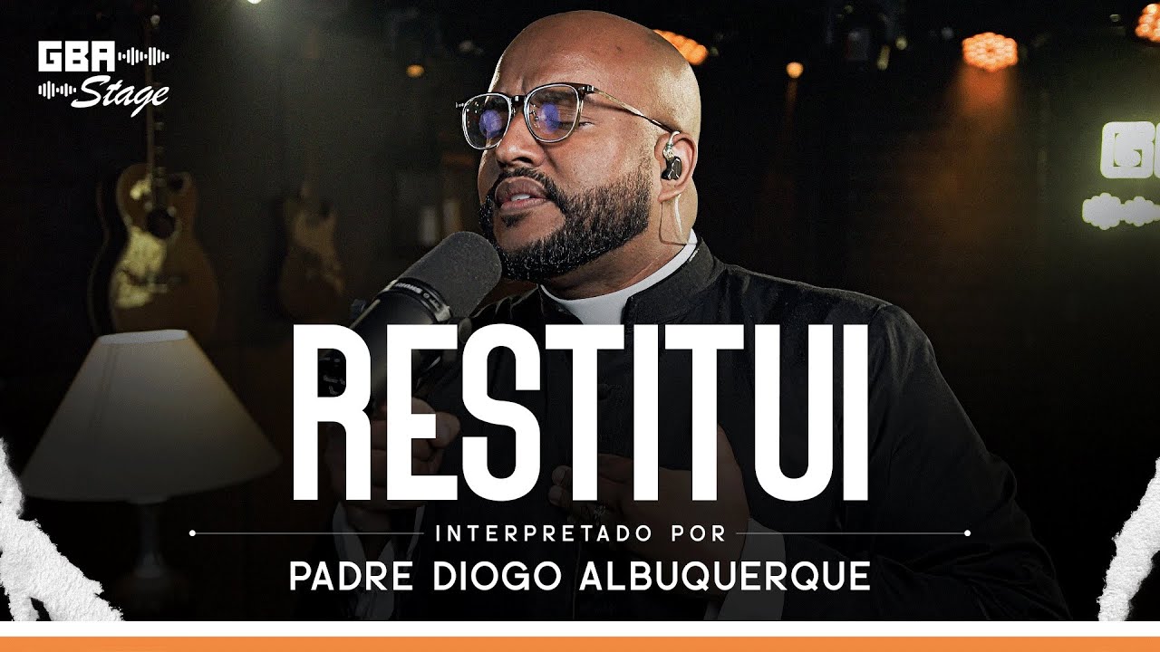 Restitui - Padre Diogo Albuquerque | GBA Stage