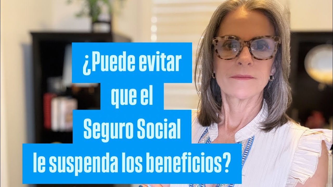 La razones por la cual el Seguro Social suspende los beneficios