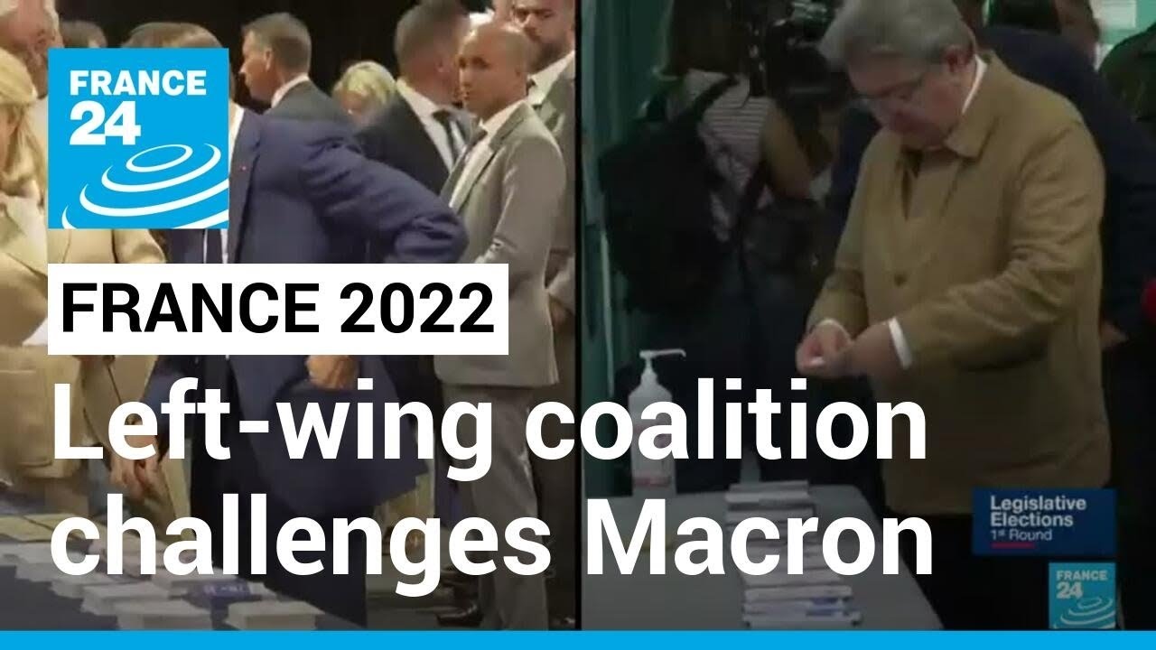 French left-wing coalition challenges Macron in parliament elections &bull; FRANCE 24 English