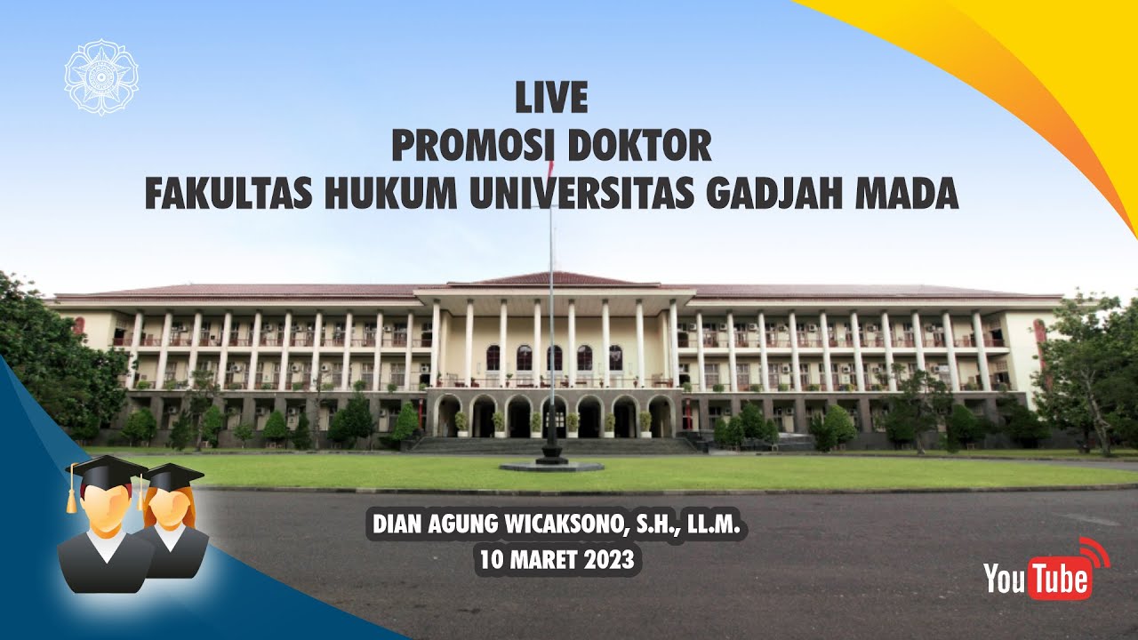 PROMOSI DOKTOR FAKULTAS HUKUM UGM, DIAN AGUNG WICAKSONO, S.H., LL.M., 10 MARET 2023