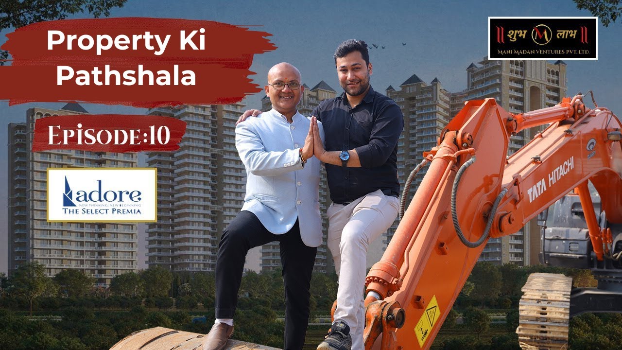 Property ki Pathshala: Episode 10 - Adore The Select Premia | Sector 77 | Gurgaon