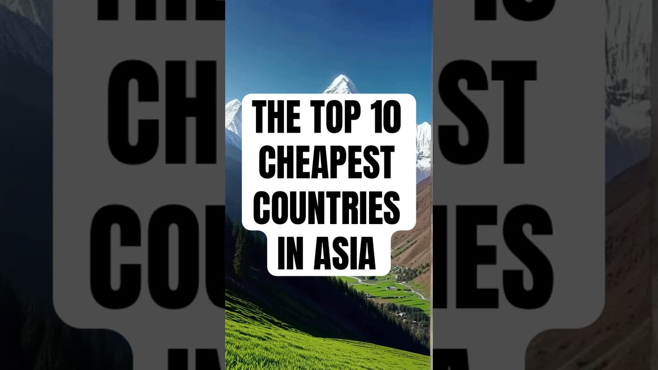 TOP 10 CHEAPEST COUNTRIES IN ASIA #travel #cheaptravel #fyp #asia #traveltips #cheap #viral #top10