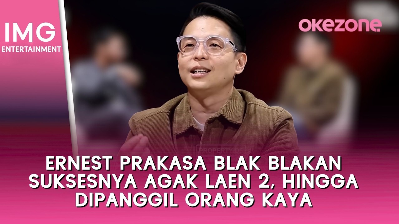 Ernest Prakasa Blak Blakan Suksesnya Agak Laen 2 hingga Dipanggil Orang Kaya