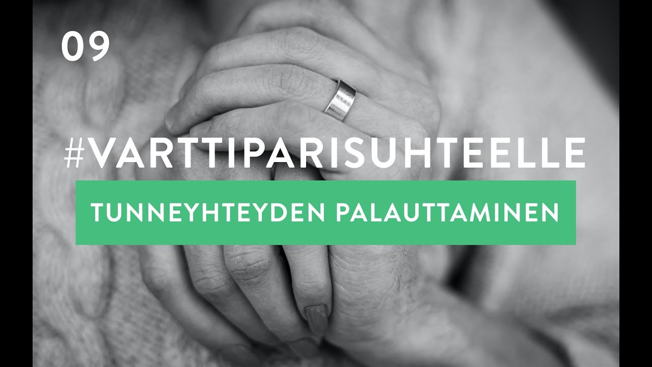 09 - Vartti parisuhteelle - Tunneyhteyden palauttaminen