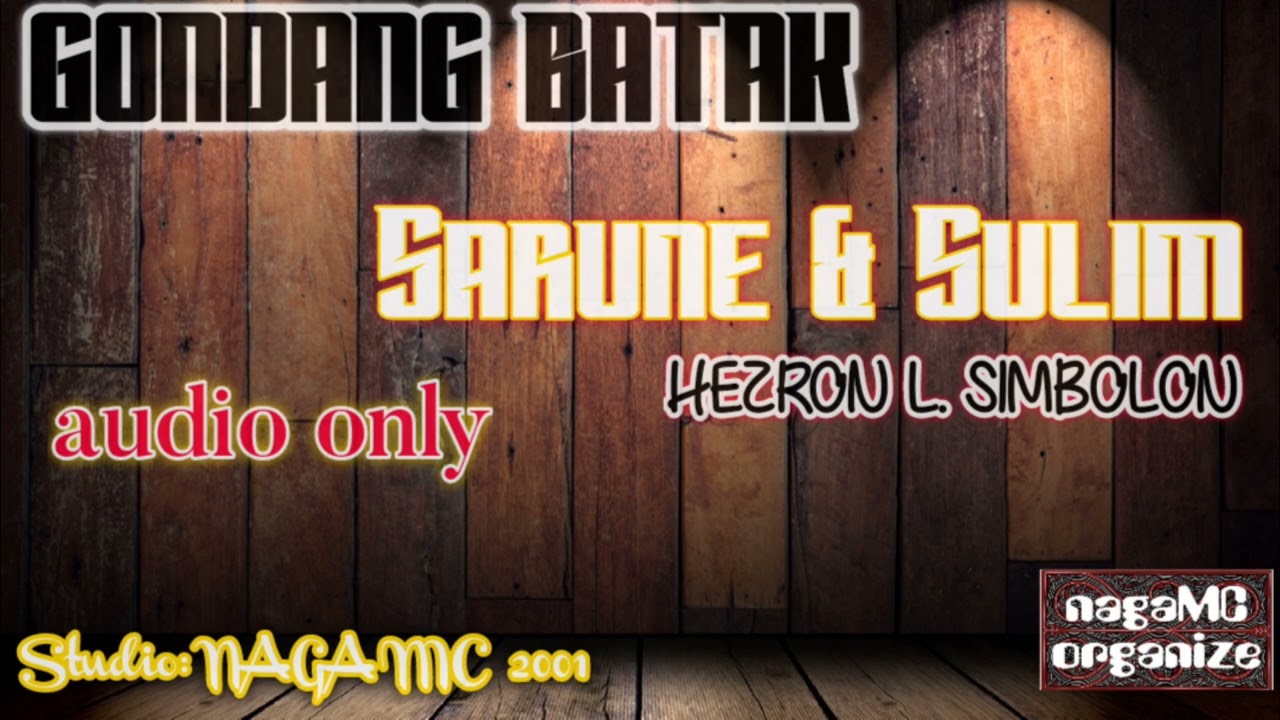 GONDANG BATAK || SARUNE & SULIM -- HEZRON SIMBOLON (SARUNE TERMUDA)| AUDIO ONLY &bull; NAGA MC 2001||