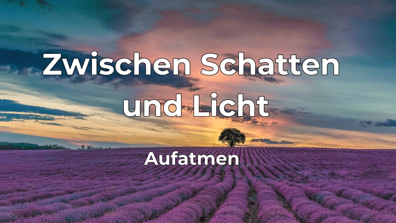 Zwischen Schatten und Licht | Liebe kennt keine Furcht | 1. Johannes 4 | Lobpreis Deutsch | Aufatmen